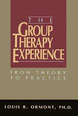 Book cover of The Group Therapy Experience From Theory To Practice