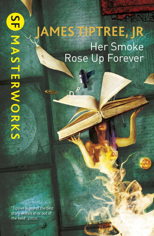 Book cover of Her Smoke Rose Up Forever (S.F. MASTERWORKS)