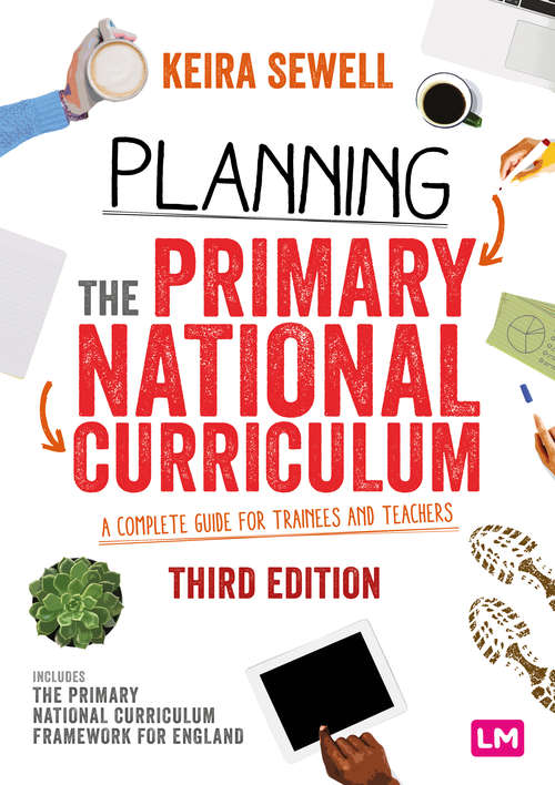 Planning the Primary National Curriculum: A complete guide for trainees and teachers (Ready to Teach)