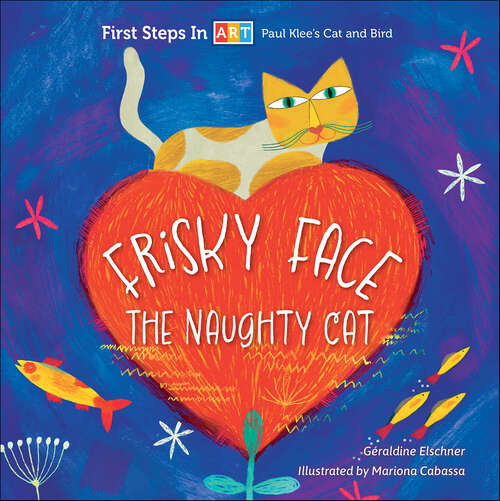 Book cover of Frisky Face the Naughty Cat (First Steps in Art)