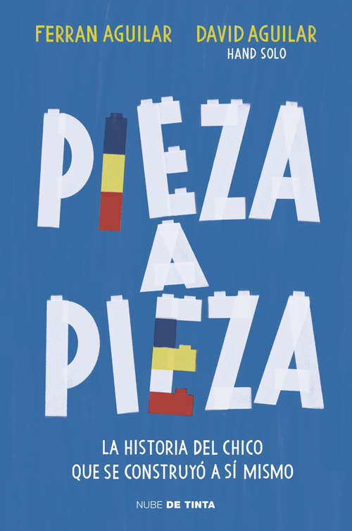Book cover of Pieza a pieza: La historia del chico que se construyó a sí mismo