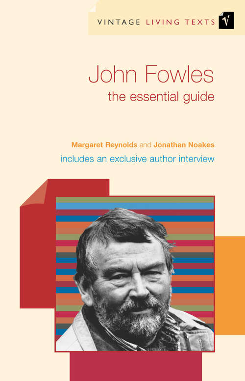 Book cover of John Fowles: The Essential Guide (Vintage Living Texts #6)