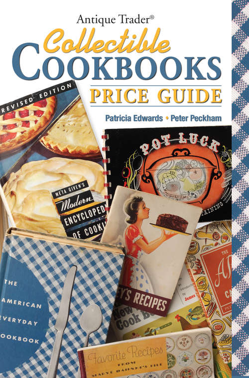 Book cover of Antique Trader Collectible Cookbooks Price Guide