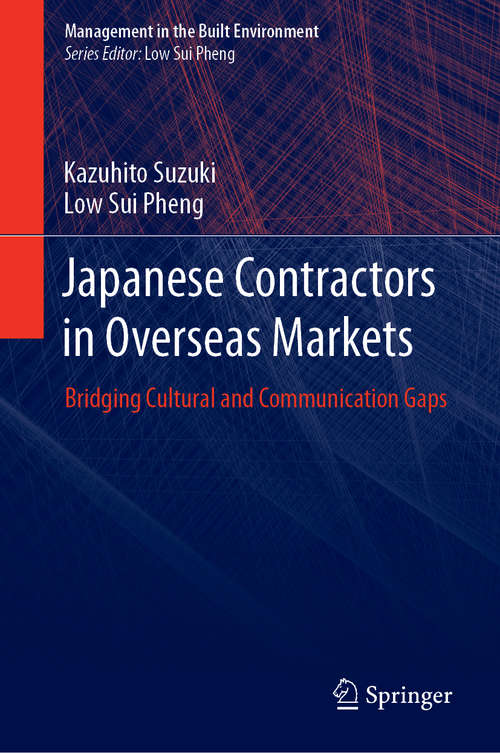 Japanese Contractors in Overseas Markets: Bridging Cultural and Communication Gaps (Management in the Built Environment)