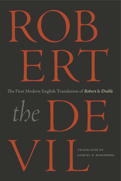 Book cover of Robert the Devil: The First Modern English Translation of Robert le Diable, an Anonymous French Romance of the Thirteenth Century