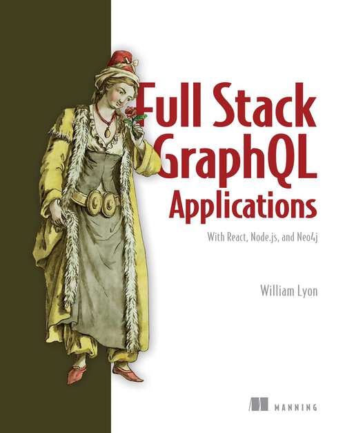 Book cover of Full Stack GraphQL Applications: With React, Node.js, and Neo4j