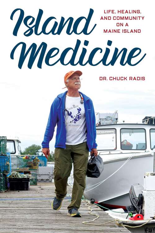 Book cover of Island Medicine: Life, Healing, and Community on a Maine Island