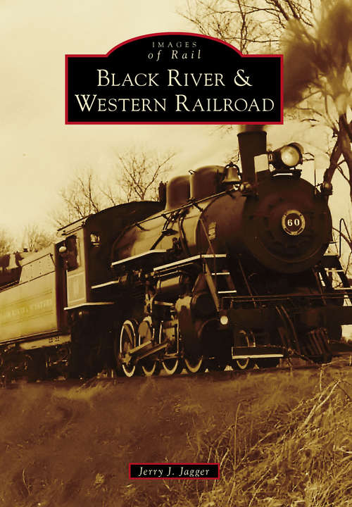 Black River & Western Railroad (Images of Rail)