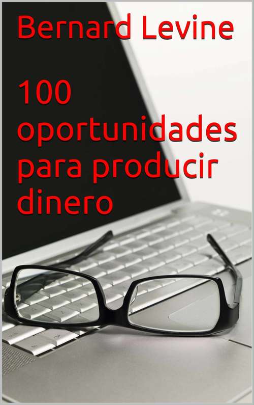 Book cover of 100 oportunidades para producir dinero