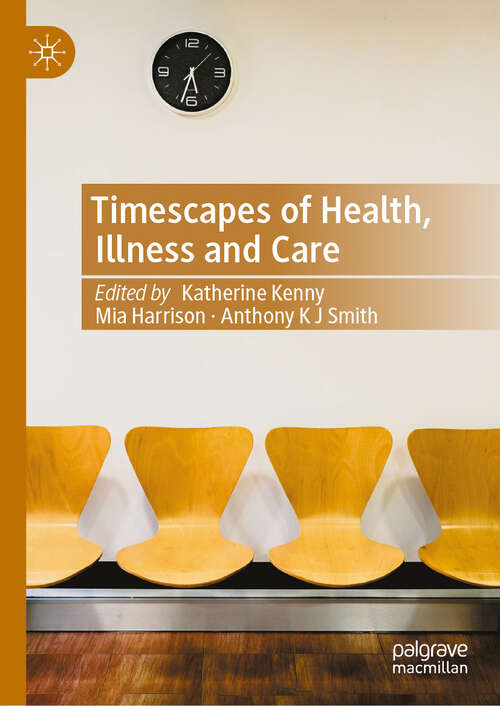 Book cover of Timescapes of Health, Illness and Care