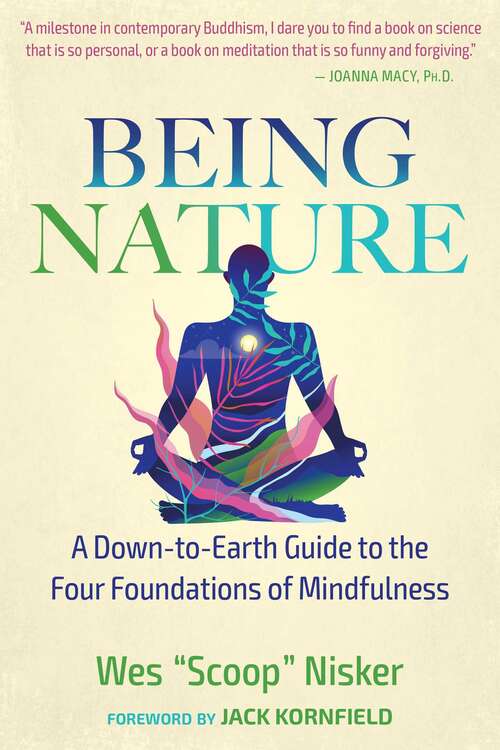 Book cover of Being Nature: A Down-to-Earth Guide to the Four Foundations of Mindfulness (4th Edition, New Edition of Buddha's Nature)