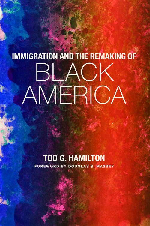 Immigration and the Remaking of Black America