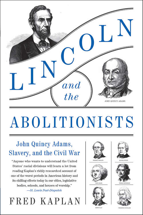 Book cover of Lincoln and the Abolitionists: John Quincy Adams, Slavery, and the Civil War