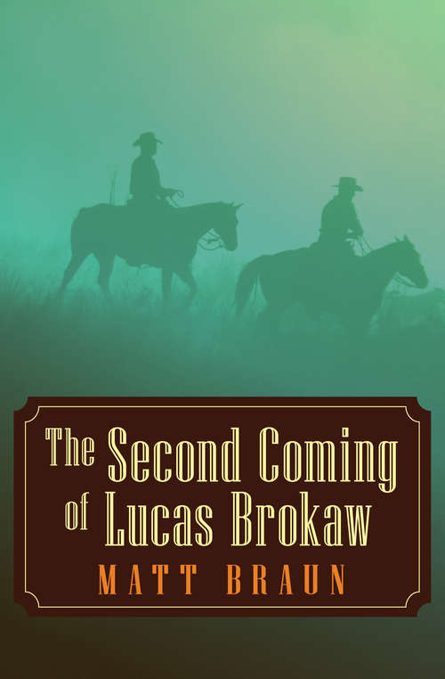 Book cover of The Second Coming of Lucas Brokaw