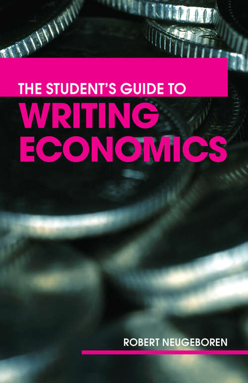 Book cover of The Student's Guide to Writing Economics