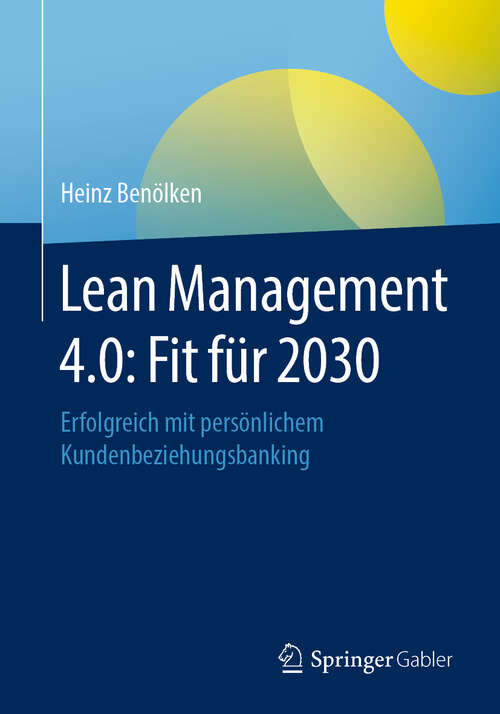 Book cover of Lean Management 4.0: Erfolgreich mit persönlichem Kundenbeziehungsbanking (1. Aufl. 2021)