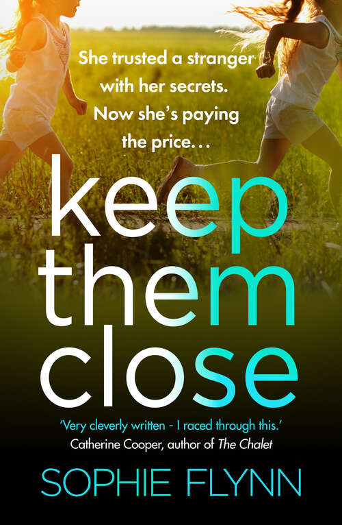Book cover of Keep Them Close: A gripping domestic suspense thriller with an incredible twist
