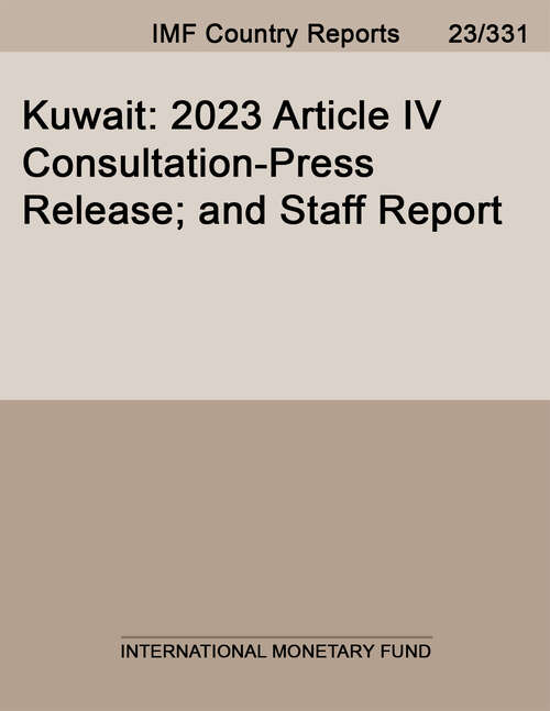 Book cover of Kuwait: 2023 Article Iv Consultation-press Release; And Staff Report (Imf Staff Country Reports)
