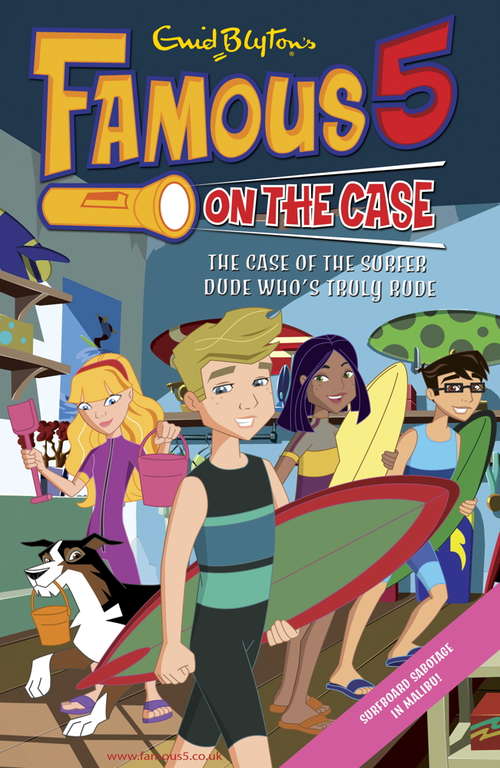 Book cover of Famous 5 on the Case: Case File 20 The Case of the Surfer Dude Who's Truly Rude