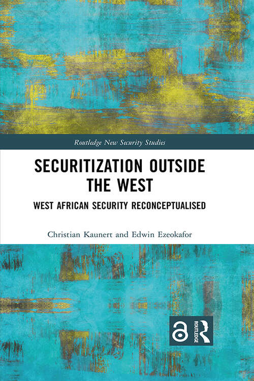 Book cover of Securitization Outside the West: West African Security Reconceptualised (Routledge New Security Studies)