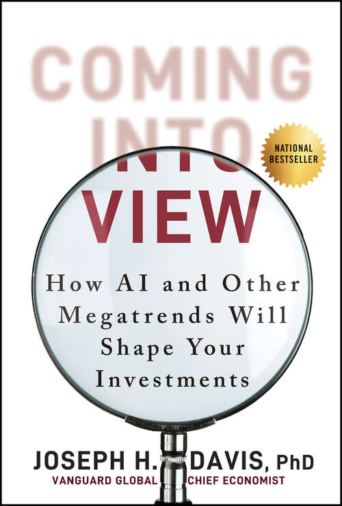 Book cover of Coming into View: How AI and Other Megatrends Will Shape Your Investments