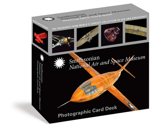 Smithsonian National Air and Space Museum Photographic Card Deck: 100 Treasures from the World's Largest Collection of Air and Spacecraft