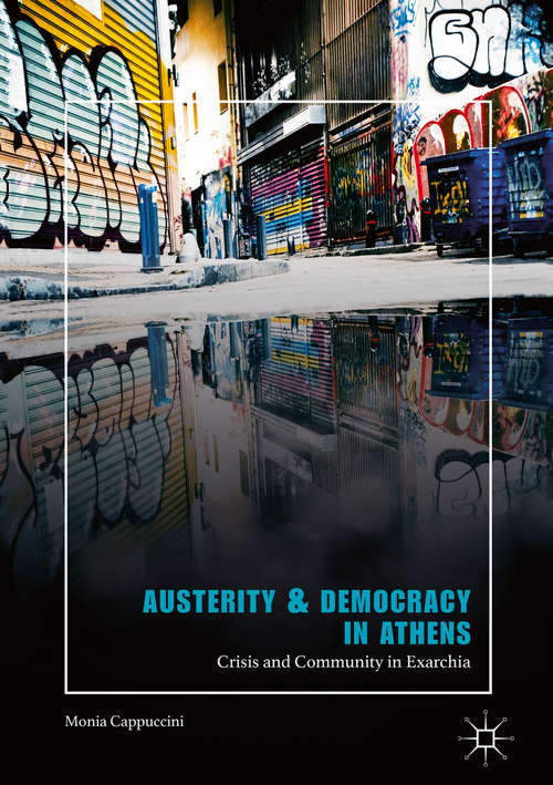 Book cover of Austerity & Democracy in Athens: Crisis and Community in Exarchia