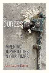 Duress: Imperial Durabilities in Our Times