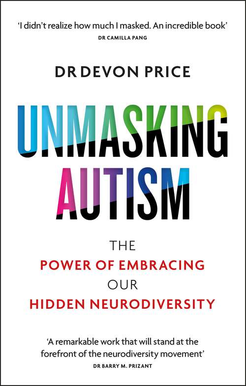Book cover of Unmasking Autism: The Power of Embracing Our Hidden Neurodiversity