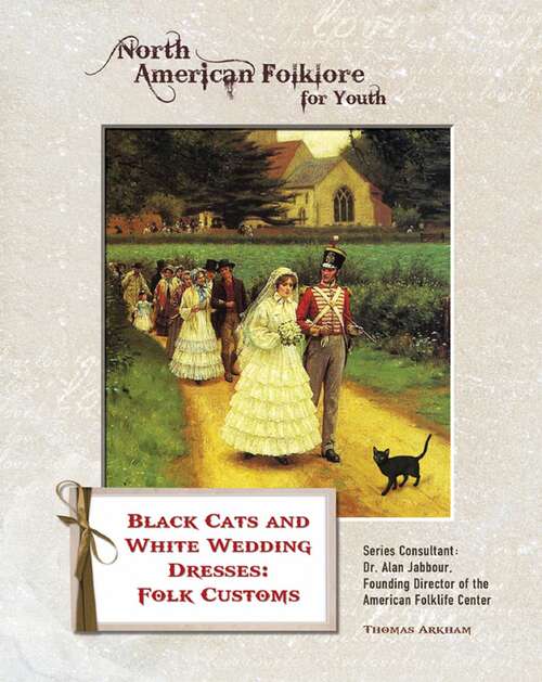 Book cover of Black Cats and White Wedding Dresses: Folk Customs