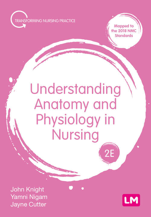 Book cover of Understanding Anatomy and Physiology in Nursing (Second Edition) (Transforming Nursing Practice Series)