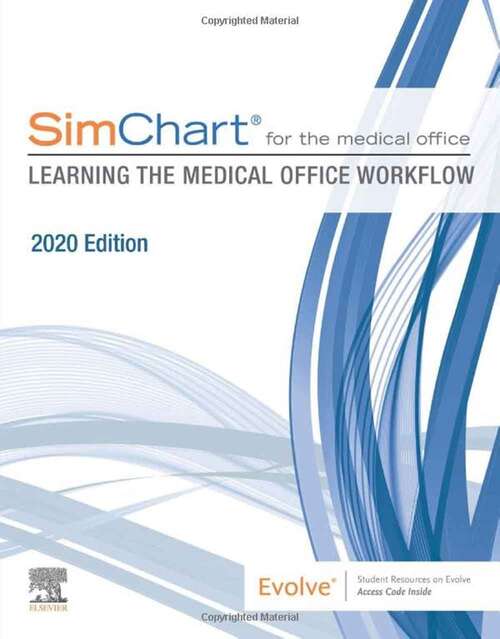 Book cover of SimChart for the Medical Office: Learning the Medical Office Workflow (2020 Edition)