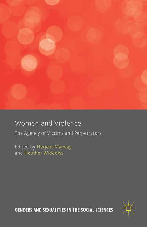 Women and Violence: The Agency of Victims and Perpetrators (Genders and Sexualities in the Social Sciences)
