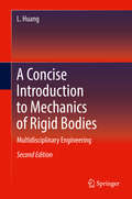 A Concise Introduction to Mechanics of Rigid Bodies: Multidisciplinary Engineering