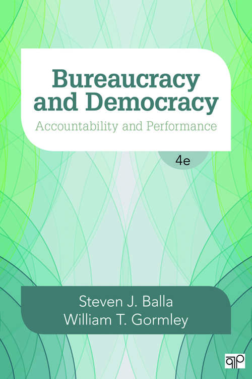 Book cover of Bureaucracy and Democracy: Accountability and Performance (Fourth Edition) (Controversies In Science Ser.: No. 65)