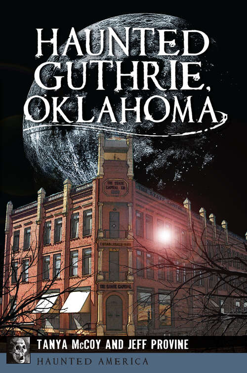 Book cover of Haunted Guthrie, Oklahoma (Haunted America)