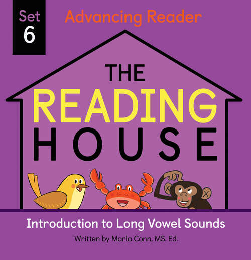 Book cover of The Reading House Set 6: Introduction to Long Vowel Sounds (The Reading House #6)