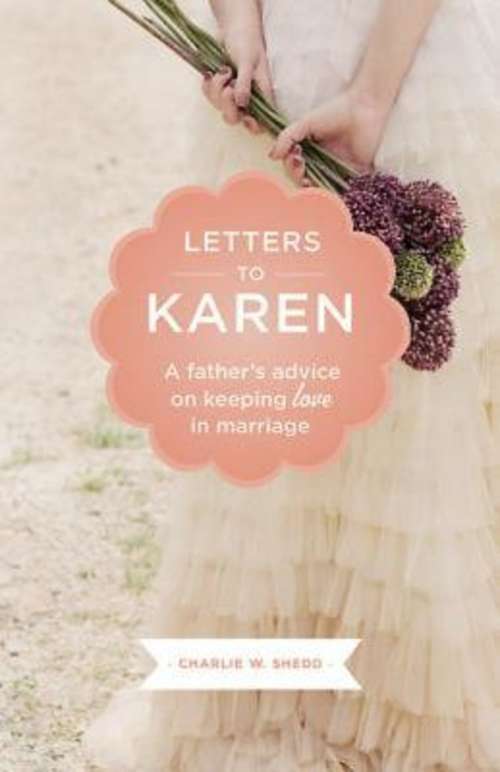 Book cover of Letters to Karen: A Father's Advice On Keeping Love in Marriage