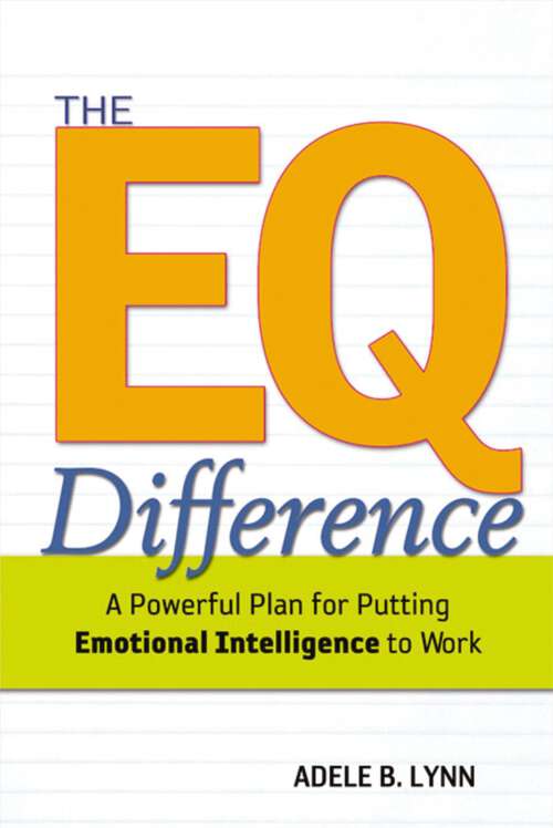 Book cover of The EQ Difference: A Powerful Plan for Putting Emotional Intelligence to Work