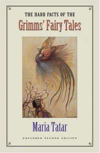 The Hard Facts of the Grimms' Fairy Tales (expanded 2nd edition)
