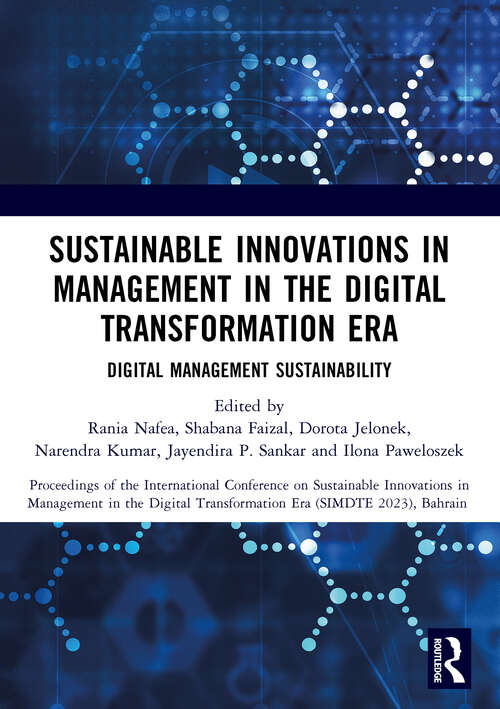 Book cover of Sustainable Innovations in Management in the Digital Transformation Era: Proceedings of the International Conference on Sustainable Innovations in Management in The Digital Transformation Era (SIMDTE 2023), Bahrain