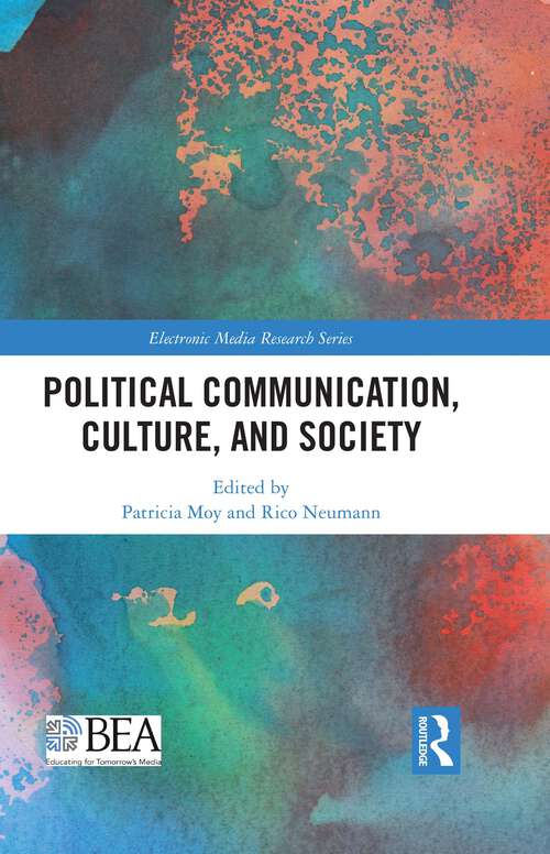 Book cover of Political Communication, Culture, and Society (Electronic Media Research Series)