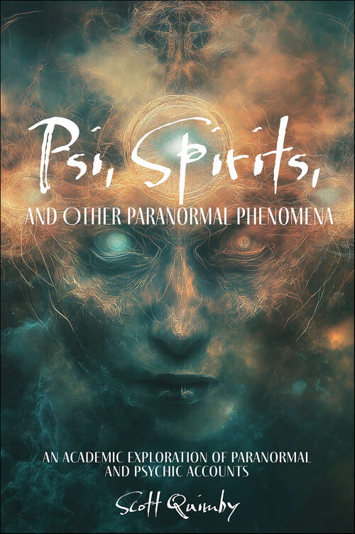 Book cover of Psi, Spirits, and Other Paranormal Phenomena: An Academic Exploration of Paranormal and Psychic Accounts