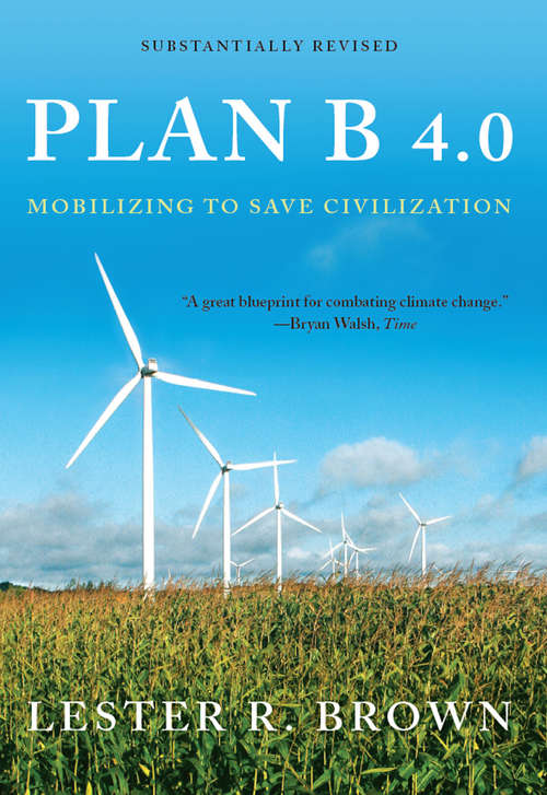 Book cover of Plan B 4.0: Mobilizing to Save Civilization (Substantially Revised)