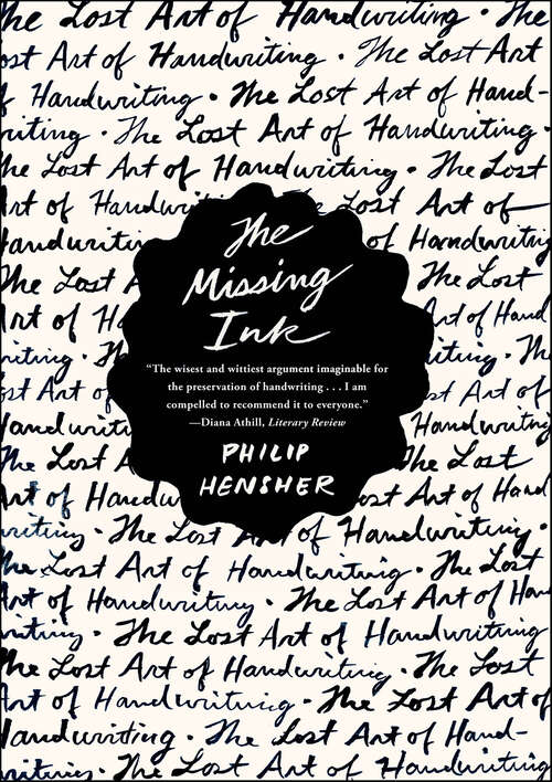 Book cover of The Missing Ink: The Lost Art of Handwriting