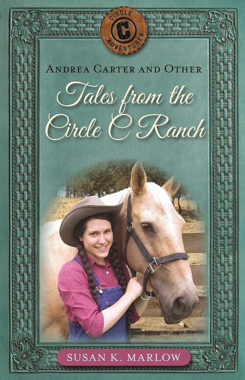 Book cover of Andrea Carter and Other Tales from the Circle C Ranch (Circle C Adventures #7)