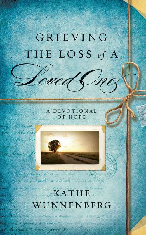 Book cover of Grieving the Loss of a Loved One: A Devotional of Hope