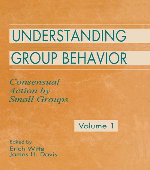 Understanding Group Behavior: Volume 1: Consensual Action By Small Groups