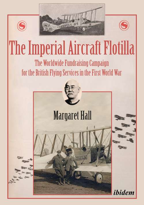 Book cover of The Imperial Aircraft Flotilla: The Worldwide Fundraising Campaign for the British Flying Services in the First World War