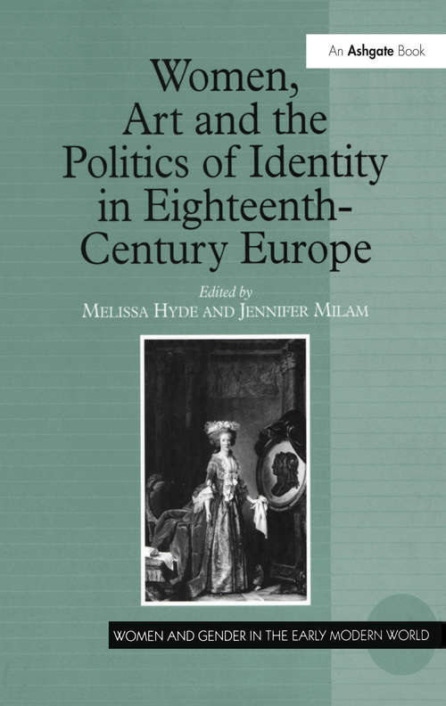 Book cover of Women, Art and the Politics of Identity in Eighteenth-Century Europe (Women and Gender in the Early Modern World)